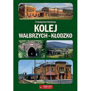 Kolej Wałbrzych-Kłodzko, wydanie 2, Przemysław Dominas, Księży Młyn